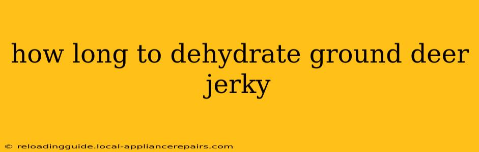 how long to dehydrate ground deer jerky