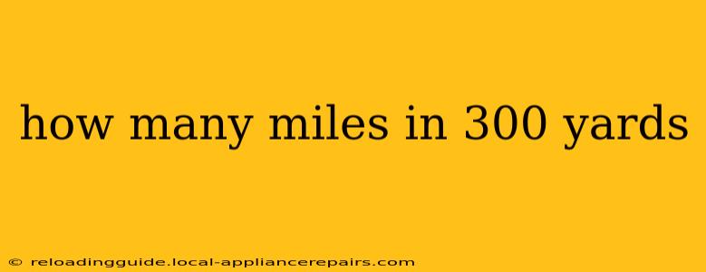 how many miles in 300 yards