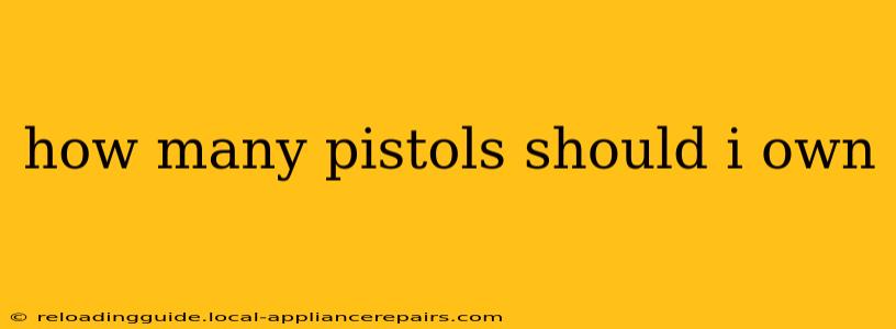 how many pistols should i own