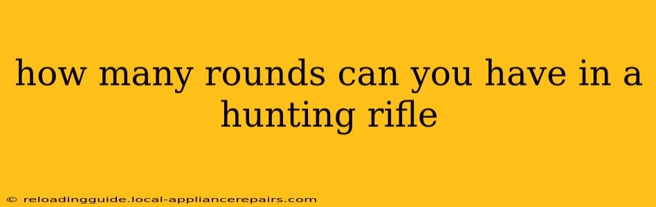 how many rounds can you have in a hunting rifle