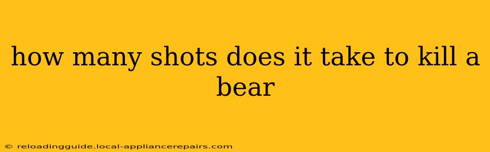 how many shots does it take to kill a bear