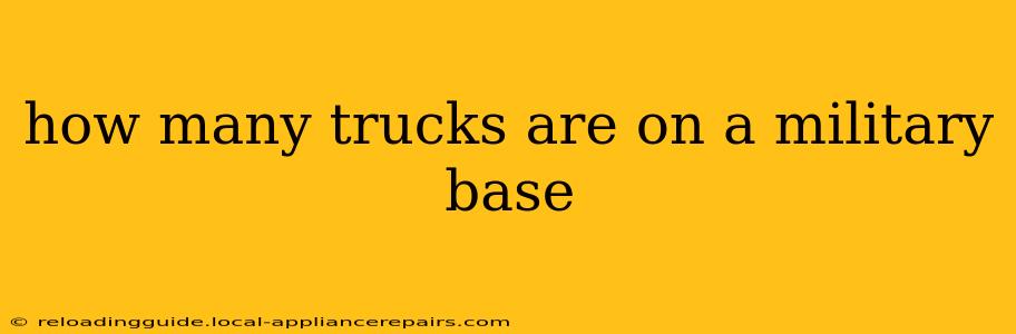 how many trucks are on a military base