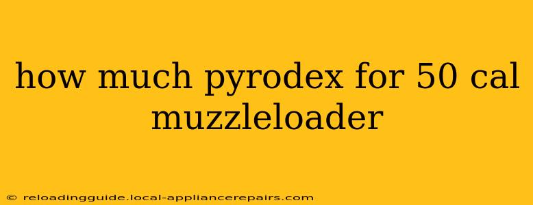 how much pyrodex for 50 cal muzzleloader