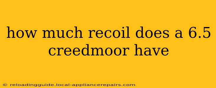 how much recoil does a 6.5 creedmoor have