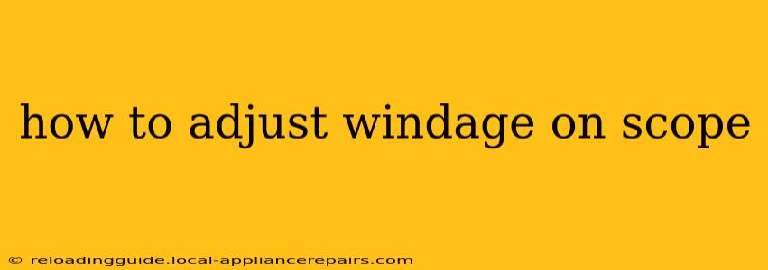 how to adjust windage on scope