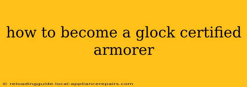 how to become a glock certified armorer