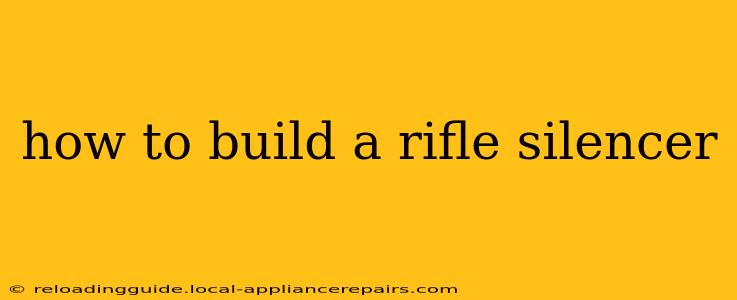 how to build a rifle silencer