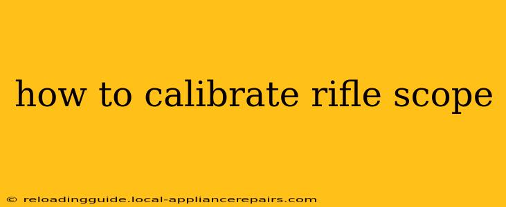 how to calibrate rifle scope