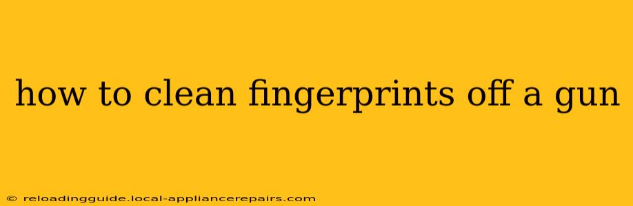 how to clean fingerprints off a gun