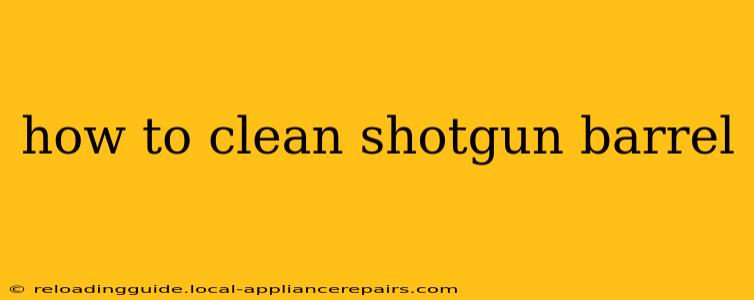 how to clean shotgun barrel