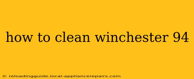 how to clean winchester 94