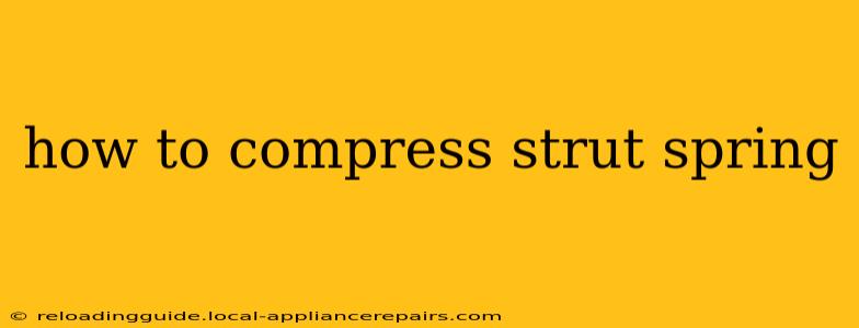 how to compress strut spring