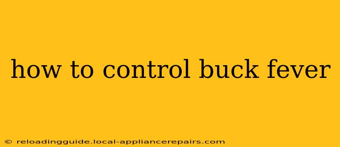 how to control buck fever