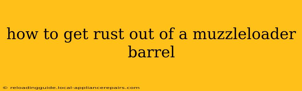 how to get rust out of a muzzleloader barrel