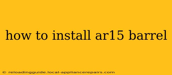 how to install ar15 barrel