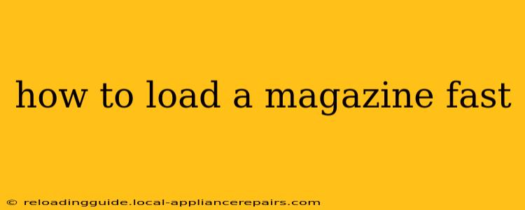 how to load a magazine fast