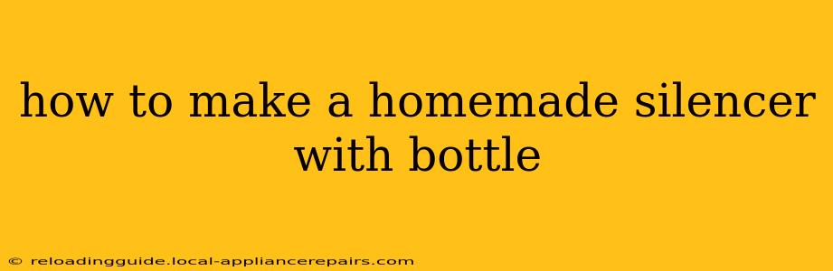 how to make a homemade silencer with bottle