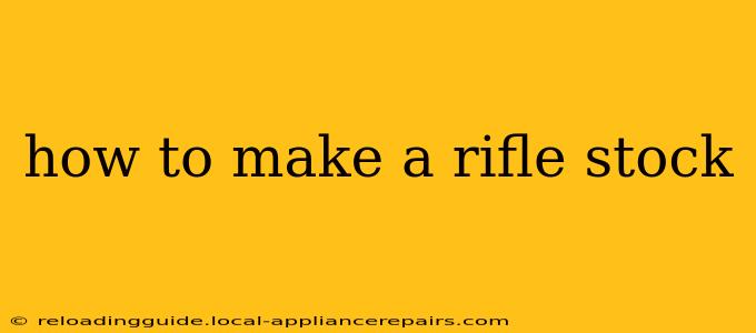 how to make a rifle stock