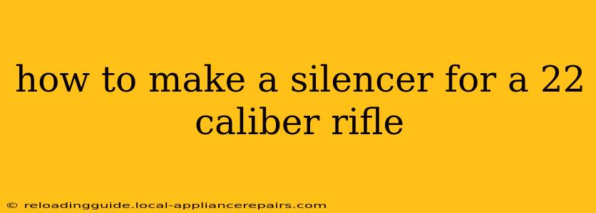 how to make a silencer for a 22 caliber rifle