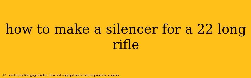 how to make a silencer for a 22 long rifle