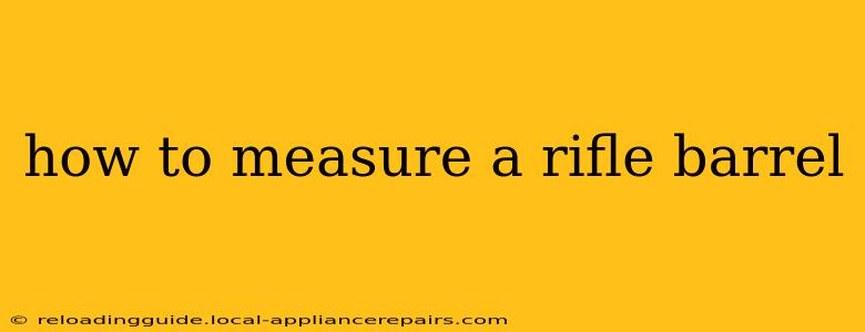 how to measure a rifle barrel