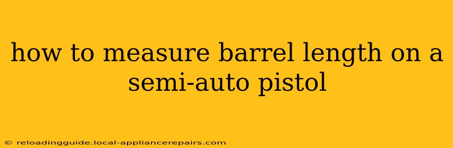 how to measure barrel length on a semi-auto pistol