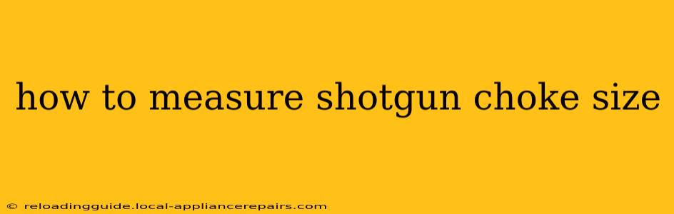 how to measure shotgun choke size