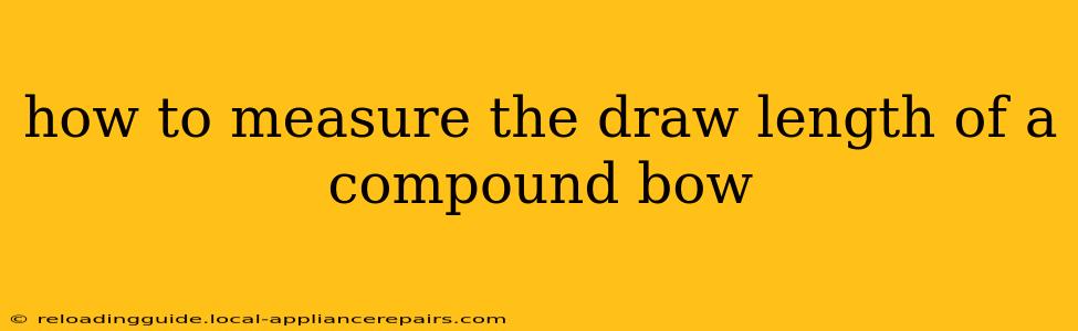 how to measure the draw length of a compound bow