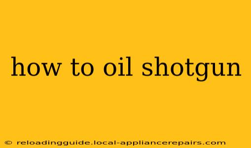 how to oil shotgun