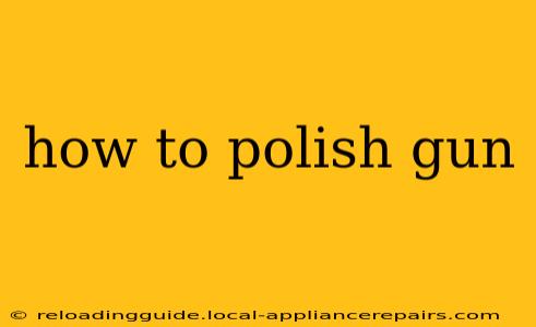 how to polish gun