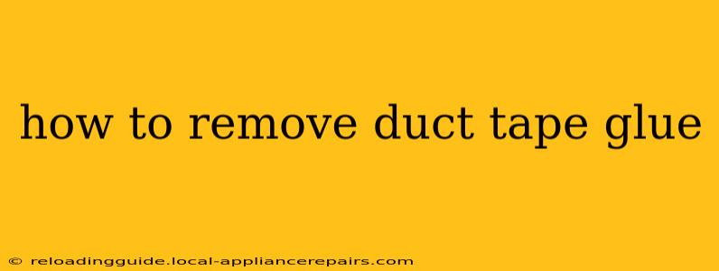 how to remove duct tape glue