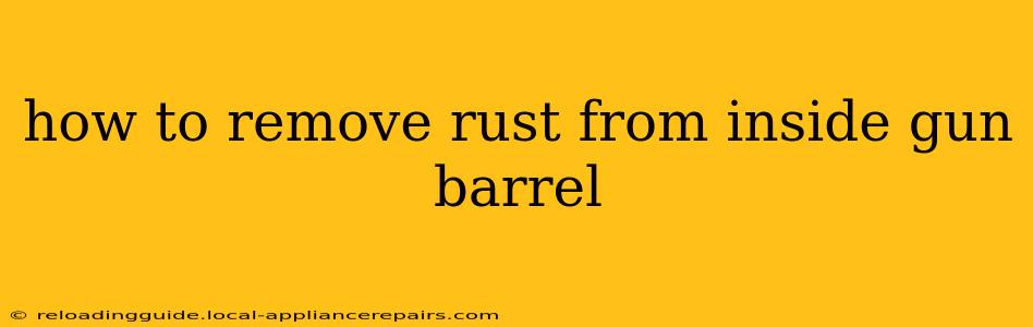 how to remove rust from inside gun barrel