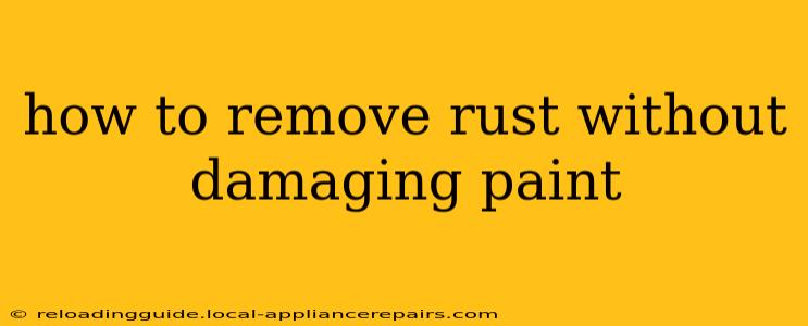 how to remove rust without damaging paint