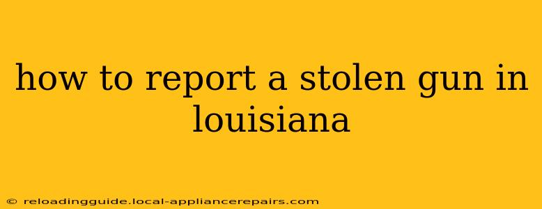 how to report a stolen gun in louisiana