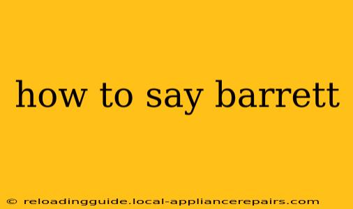 how to say barrett