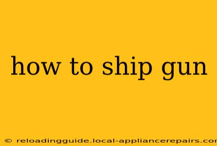 how to ship gun