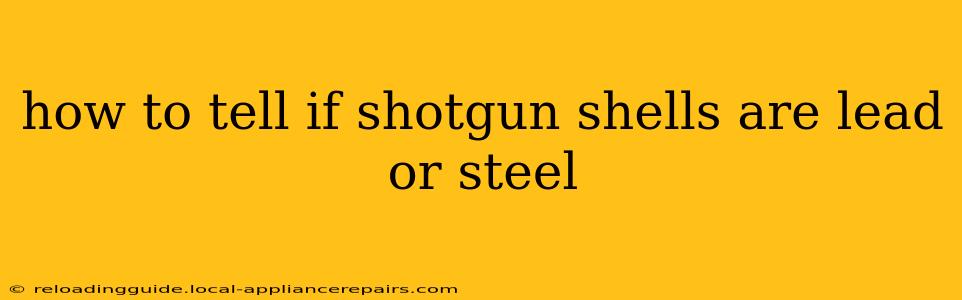 how to tell if shotgun shells are lead or steel