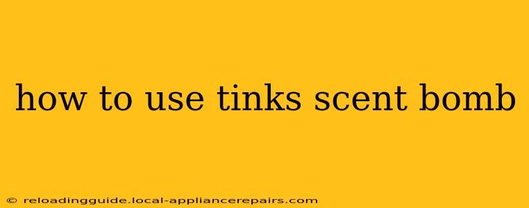 how to use tinks scent bomb