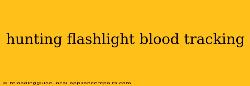 hunting flashlight blood tracking