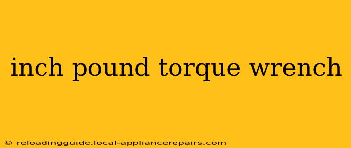 inch pound torque wrench