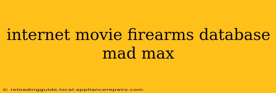 internet movie firearms database mad max