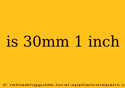 is 30mm 1 inch