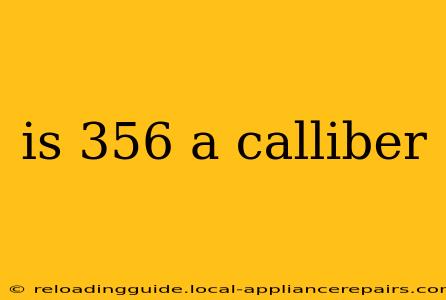 is 356 a calliber