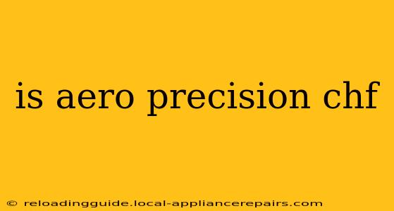 is aero precision chf