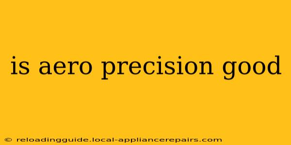 is aero precision good