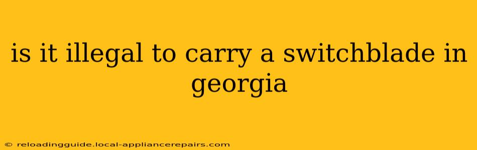 is it illegal to carry a switchblade in georgia