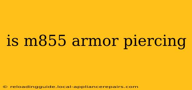 is m855 armor piercing