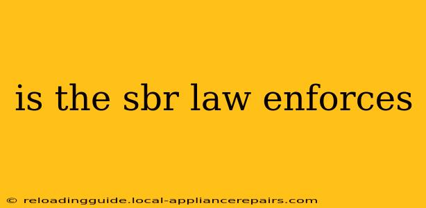 is the sbr law enforces