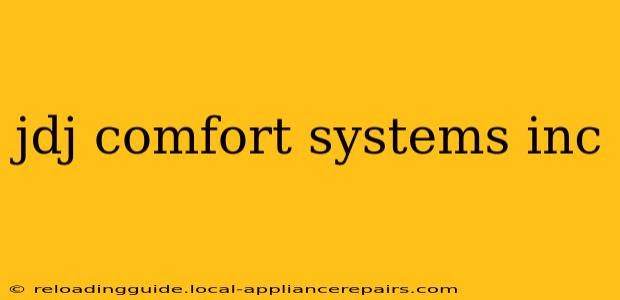 jdj comfort systems inc