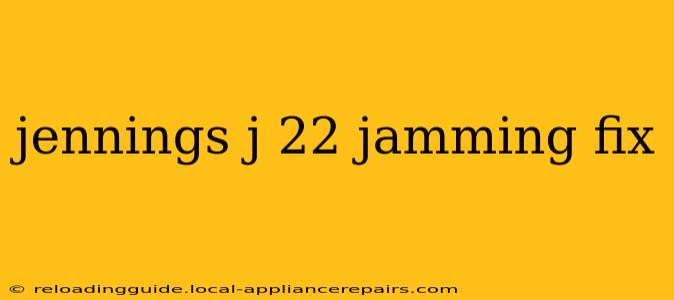 jennings j 22 jamming fix